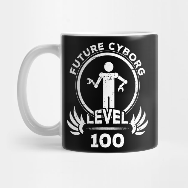 Level 100 Future Cyborg Sci Fi Fan Gift by atomguy